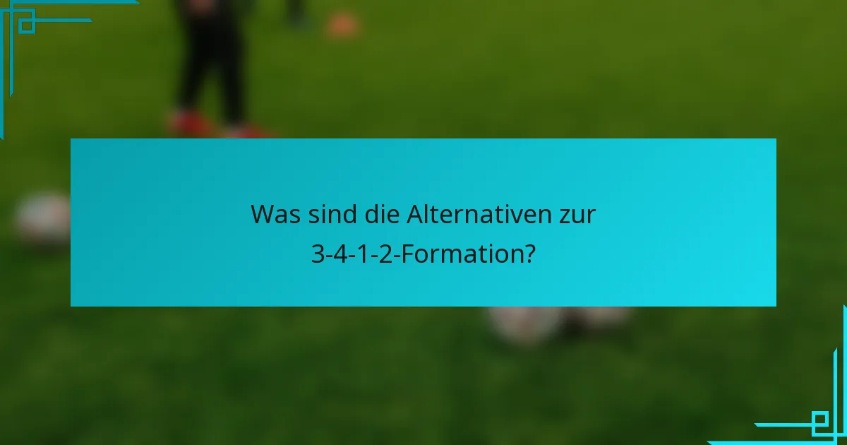 Was sind die Alternativen zur 3-4-1-2-Formation?