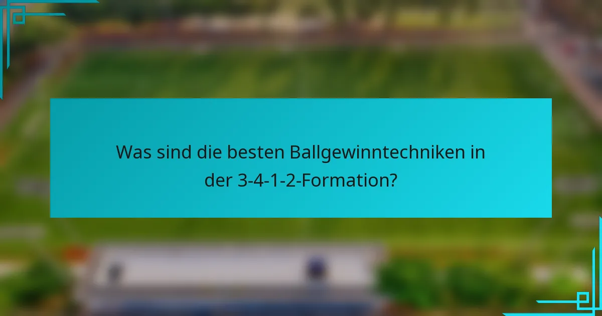 Was sind die besten Ballgewinntechniken in der 3-4-1-2-Formation?