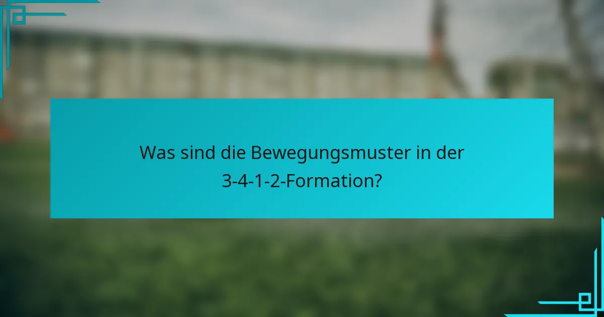 Was sind die Bewegungsmuster in der 3-4-1-2-Formation?