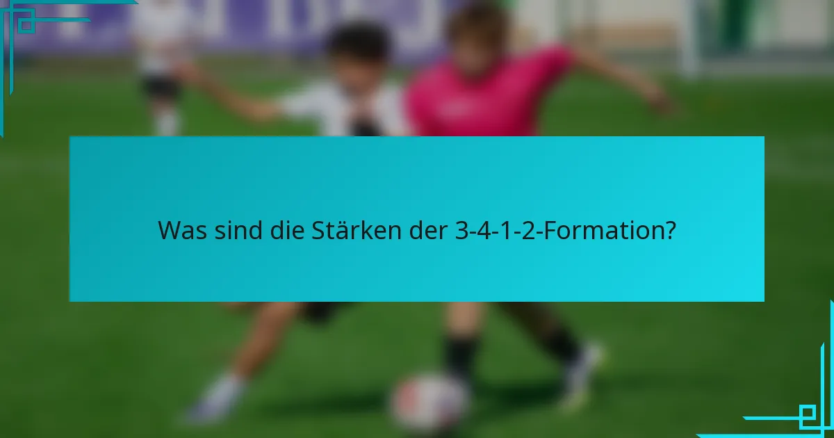Was sind die Stärken der 3-4-1-2-Formation?