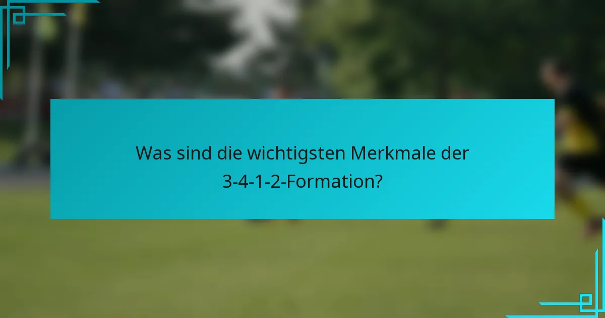 Was sind die wichtigsten Merkmale der 3-4-1-2-Formation?