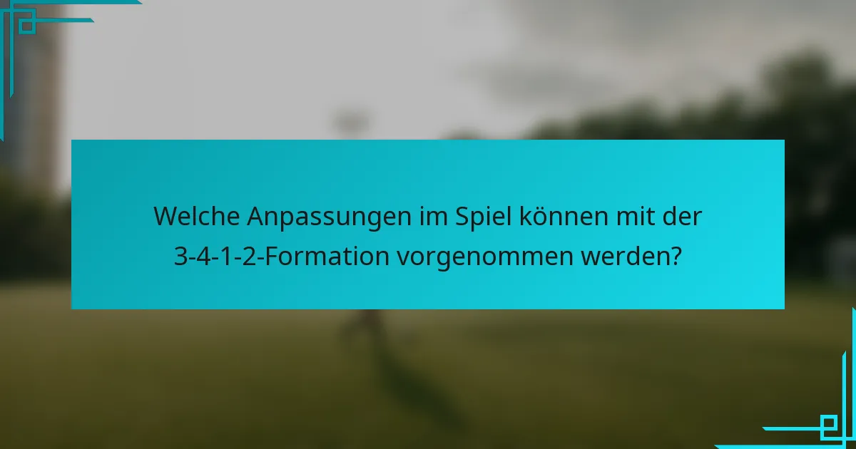 Welche Anpassungen im Spiel können mit der 3-4-1-2-Formation vorgenommen werden?