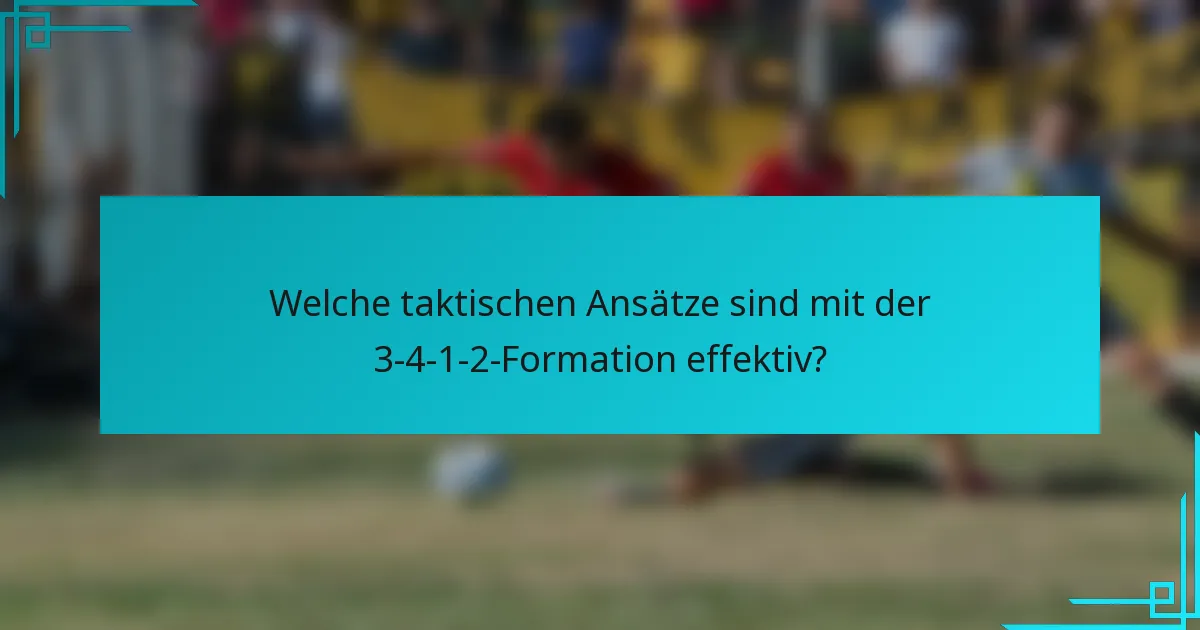 Welche taktischen Ansätze sind mit der 3-4-1-2-Formation effektiv?
