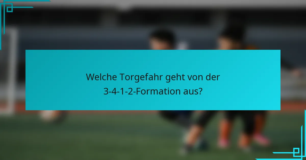 Welche Torgefahr geht von der 3-4-1-2-Formation aus?