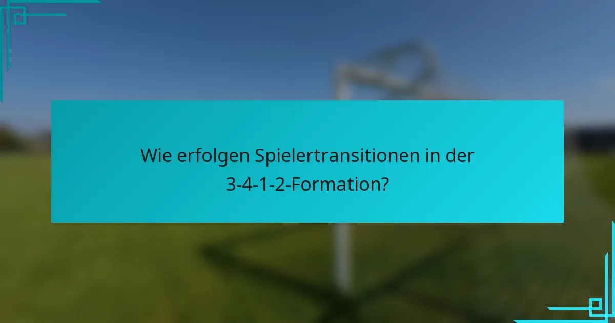 Wie erfolgen Spielertransitionen in der 3-4-1-2-Formation?