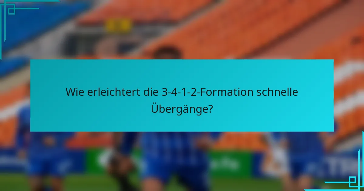 Wie erleichtert die 3-4-1-2-Formation schnelle Übergänge?