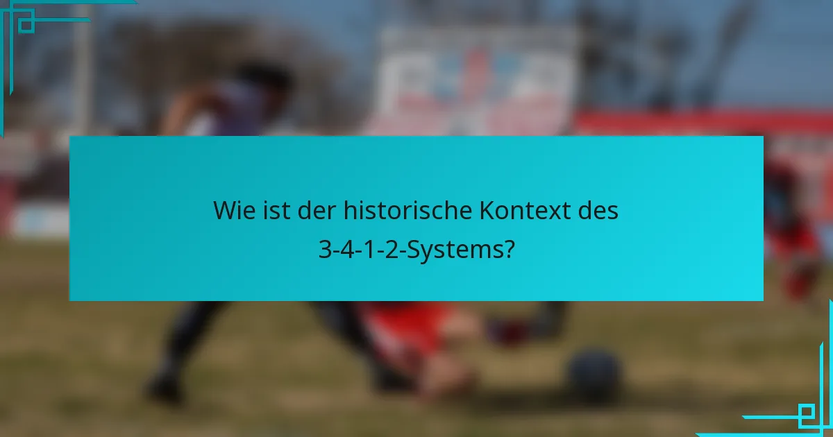 Wie ist der historische Kontext des 3-4-1-2-Systems?