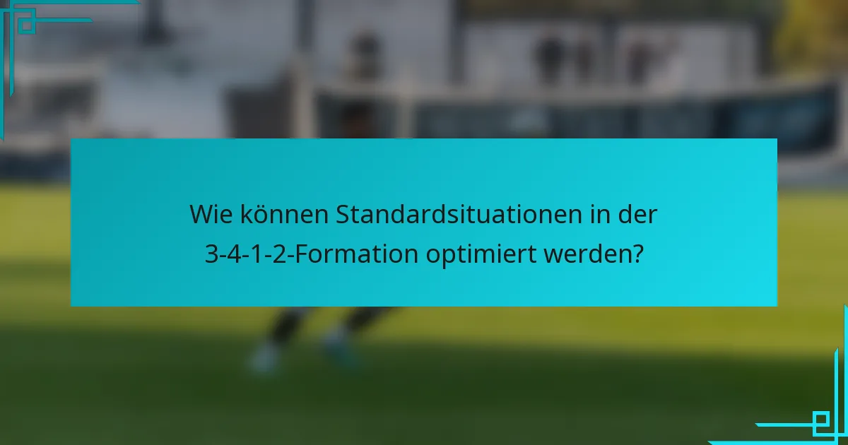 Wie können Standardsituationen in der 3-4-1-2-Formation optimiert werden?