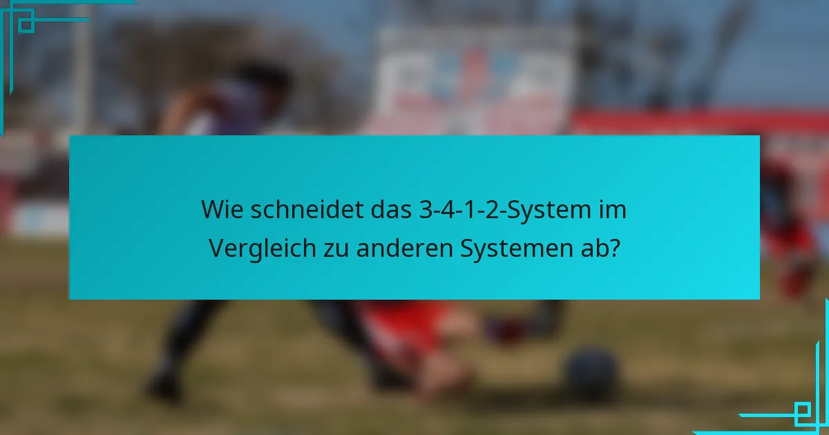 Wie schneidet das 3-4-1-2-System im Vergleich zu anderen Systemen ab?