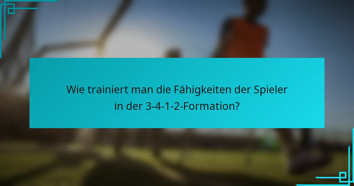 Wie trainiert man die Fähigkeiten der Spieler in der 3-4-1-2-Formation?