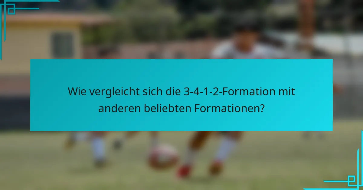 Wie vergleicht sich die 3-4-1-2-Formation mit anderen beliebten Formationen?