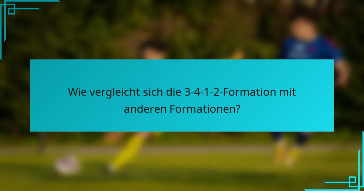 Wie vergleicht sich die 3-4-1-2-Formation mit anderen Formationen?