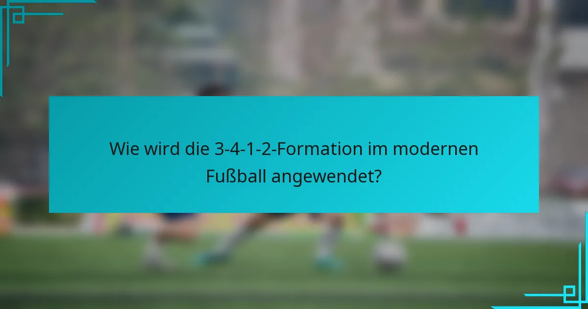 Wie wird die 3-4-1-2-Formation im modernen Fußball angewendet?